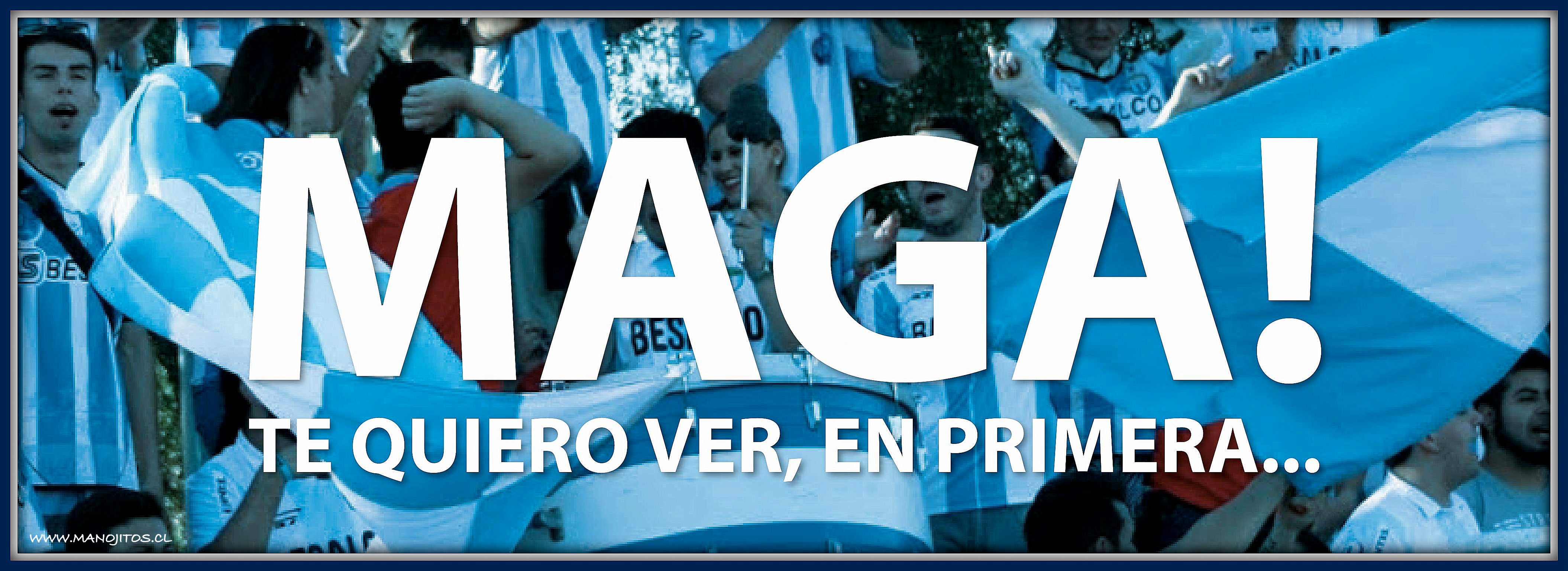 MAGA TE QUIERO VER EN PRIMERA