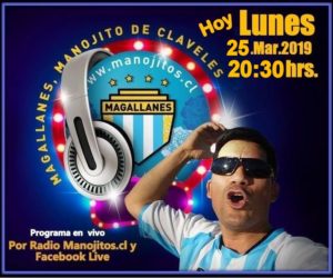 HOY LUNES, TE INVITAMOS AL PROGRAMA "MAGALLANES, MANOJITO DE CLAVELES” A LAS 20:30 HORAS EN VIVO , REPASAREMOS EL PARTIDO CON GENERAL VELAZQUEZ POR COPA CHILE  Y LO QUE SE VIENE 3