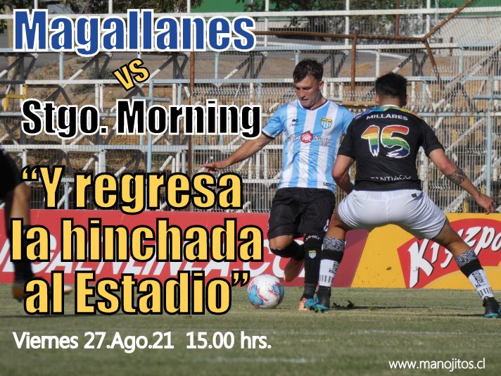DONDE Y COMO IR A VER A MAGALLANES CON EL MORNING 7